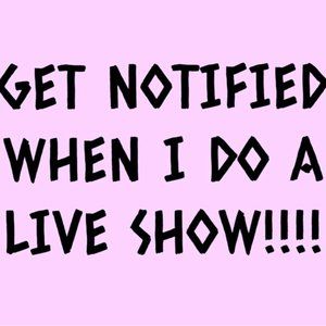 Live Show Notification; I'm going live!